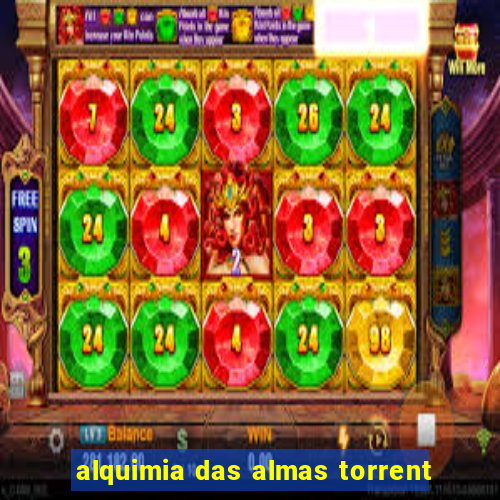 alquimia das almas torrent